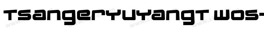 TsangerYuYangT wo5字体转换